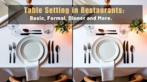 Table Settings in Restaurants, basics, causal, formal, dinner, and more